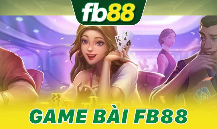 FB88 - Nhà Cái FB 88 - Trang Chủ Cá Cược Online Hàng Đầu Châu Á 9 Trải nghiệm chơi game bài cực đã tại nhà cái FB88